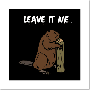 LEAVE IT ME BEAVER Posters and Art